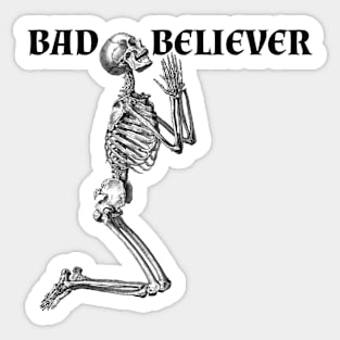 Bad Believer Sticker